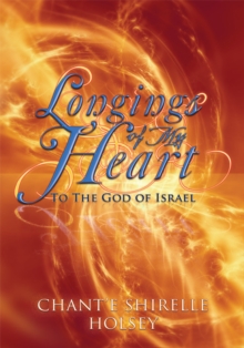 Longings of My Heart : To the God of Israel