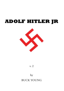 Adolf Hitler Jr : Volume 2