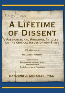 A Lifetime of Dissent : Passionate and Powerful Articles on the Critical Issues of Our Times