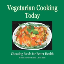 Vegetarian Cooking Today : Choosing Foods for Better Health