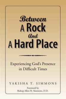 Between a Rock and a Hard Place : Experiencing God's Presence in Difficult Times