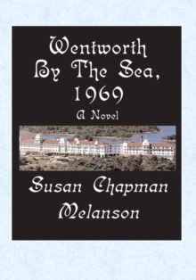 Wentworth-By-The-Sea, 1969 : A Novel