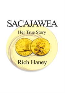 Sacajawea : Her True Story