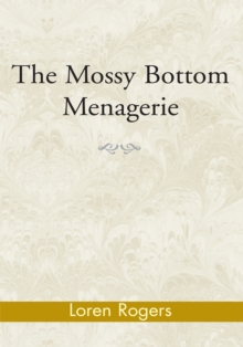 The Mossy Bottom Menagerie