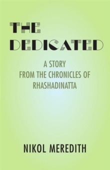 The Dedicated : A Story from the Chronicles of Rhashadinatta