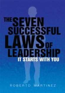 The Seven Successful Laws of Leadership : It Starts with You