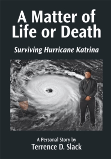 A Matter of Life or Death : Surviving Hurricane Katrina