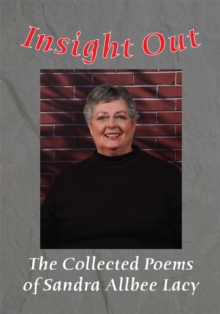 Insight Out : The Collected Poems of Sandra Allbee Lacy