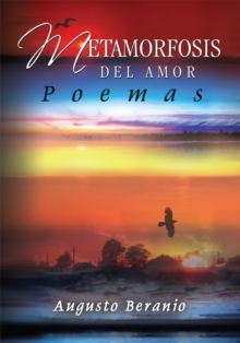 ''Metamorfosis Del Amor'' : (Poemas)