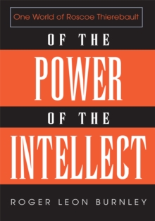 Of the Power of the Intellect : One World of Roscoe Thierebault