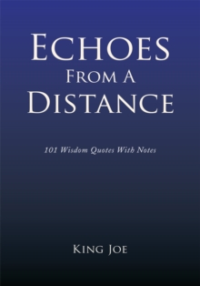 Echoes from a Distance : 101 Wisdom Quotes with Notes