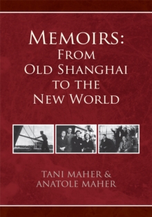 Memoirs:  from Old Shanghai to the New World