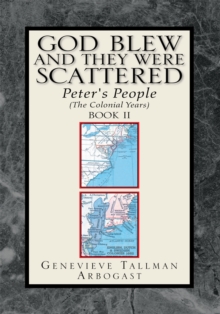 God Blew, and They Were Scattered  Book Ii : Peter's  People (The Colonial Years)