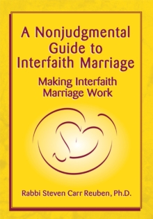 A Nonjudgmental Guide to Interfaith Marriage : Making Interfaith Marriage Work