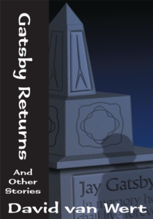 Gatsby Returns : And Other Stories