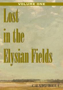 Lost in the Elysian Fields, Volume I : The Masters of Destiny