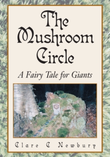 The Mushroom Circle : A Fairy Tale for Giants