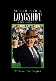 Memoirs of a Longshot : ...A Riproarious Life