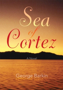 Sea of Cortez : A Novel