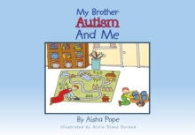 My Brother Autism and Me