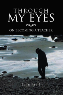 Through My Eyes : On Becoming a Teacher