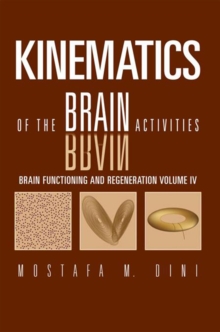 Brain Functioning and Regeneration : Kinematics of the Brain Activities Volume Iv