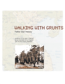 Walking with Grunts : An Australian Army Chaplain with the 8Th Infantry Battalion in Vietnam