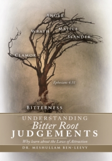 Understanding Bitter Root Judgements : Why Learn About the Laws of Attraction