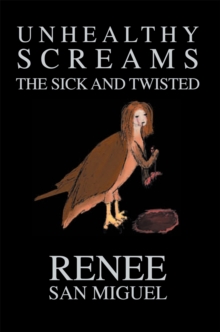 Unhealthy Screams : The Sick and Twisted