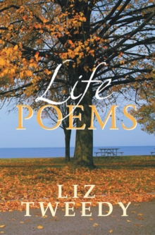 Life Poems : A Guide on Living Your Life by Learning from My Examples