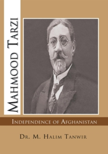 Mahmood Tarzi : Independence of Afghanistan