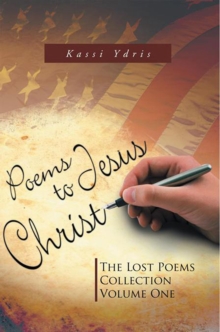 Poems to Jesus Christ : The Lost Poems Collection Volume One