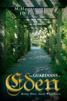 The Guardians of Eden : Book One: into Prophecy