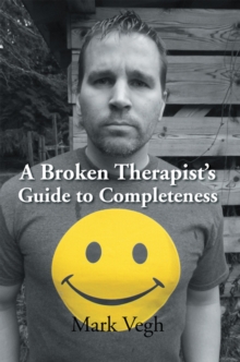 A Broken Therapist!S Guide to Completeness