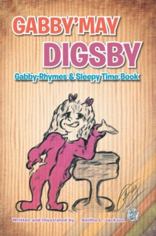 Gabby'may Digsby : Gabby-Rhymes & Sleepy Time Book