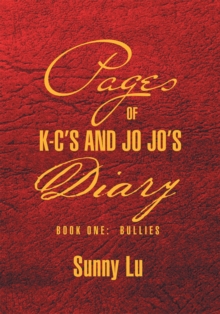 Pages of K-C'S and Jo Jo'S Diary : Book One:  Bullies