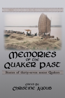 Memories of the Quaker Past: Stories of Thirty-Seven Senior Quakers