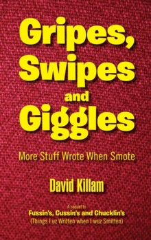 Gripes, Swipes and Giggles : More Stuff Wrote When Smote