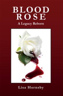 Blood Rose : A Legacy Reborn