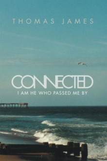 Connected : I Am He Who Passed Me By