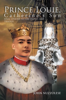 Prince Louie : Final Episode to the Devil'S Cave Trilogy