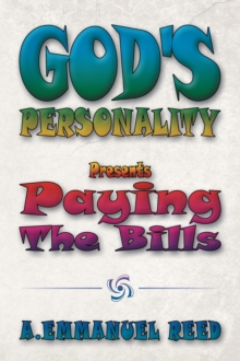 God's Personality : Presents Paying the Bills