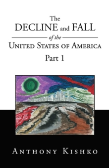 The Decline and Fall of the United States of America : Part 1