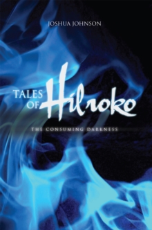 Tales of Hilroko : The Consuming Darkness