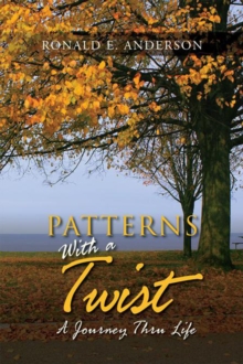 Patterns with a Twist : A Journey Thru Life