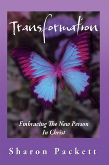 Transformation : Embracing the New Creature in Christ