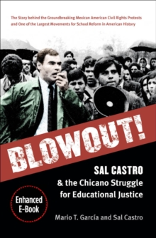 Blowout! : Sal Castro and the Chicano Struggle for Educational Justice