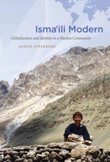 Isma'ili Modern : Globalization and Identity in a Muslim Community