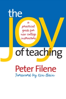 The Joy of Teaching : A Practical Guide for New College Instructors