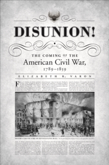 Disunion! : The Coming of the American Civil War, 1789-1859